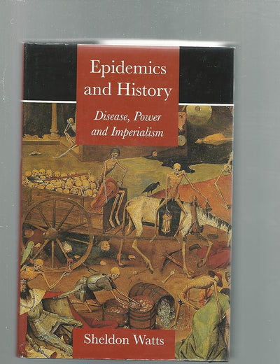 Epidemics and History: Disease, Power and Imperialism