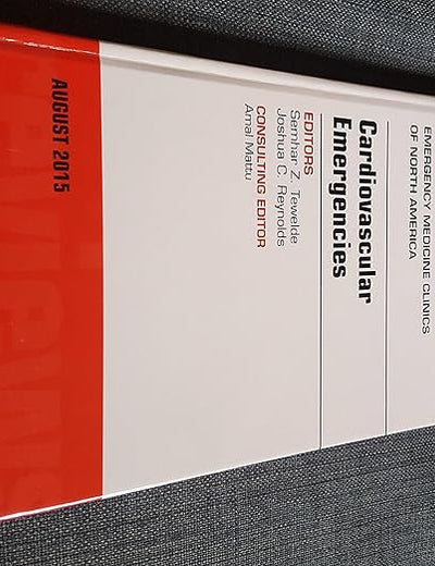 Cardiovascular Emergencies, An Issue of Emergency Medicine Clinics of North America (Volume 33-3) (The Clinics: Internal Medicine, Volume 33-3)