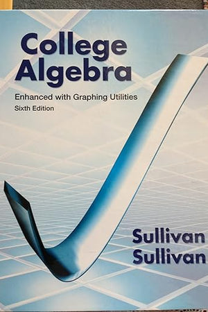 College Algebra Enhanced with Graphing Utilities (6th Edition)
