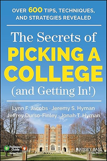 The Secrets of Picking a College (and Getting In!) (Professors' Guide)