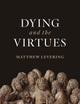 Dying and the Virtues