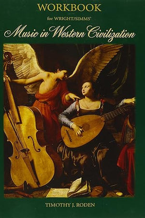 Workbook for Wright/Simms’ Music in Western Civilization