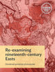 Re-examining nineteenth-century Easts: Gendered narratives of encounter (Interventions: Rethinking the Nineteenth Century)
