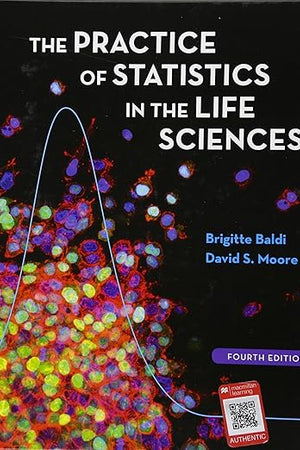 Practice of Statistics in the Life Sciences