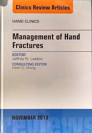 Management of Hand Fractures, An Issue of Hand Clinics (Volume 29-4) (The Clinics: Orthopedics, Volume 29-4)