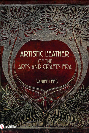 Artistic Leather of the Arts and Crafts Era