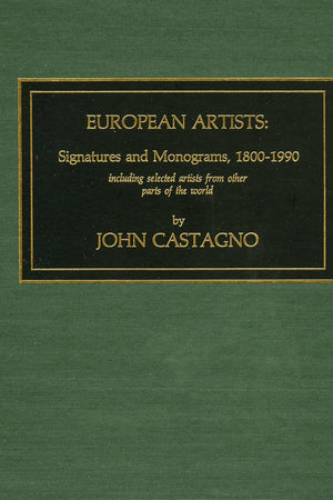 European Artists: Signatures and Monograms, 1800-1990, Including Selected Artists from Other Parts of the World