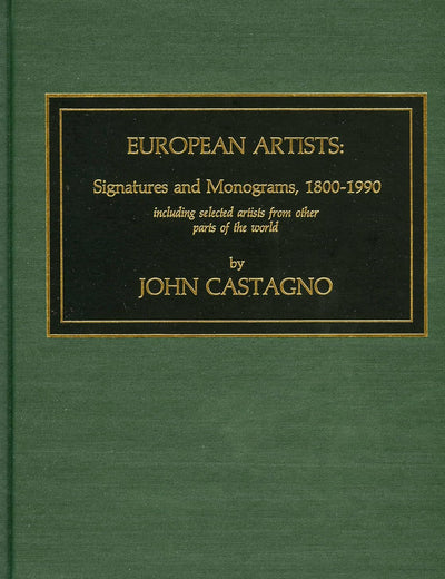 European Artists: Signatures and Monograms, 1800-1990, Including Selected Artists from Other Parts of the World