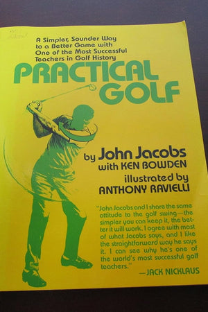 Practical Golf: A Simpler, Sounder Way to a Better Game with One of the Most Successful Teachers in Golf History