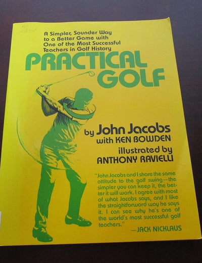 Practical Golf: A Simpler, Sounder Way to a Better Game with One of the Most Successful Teachers in Golf History