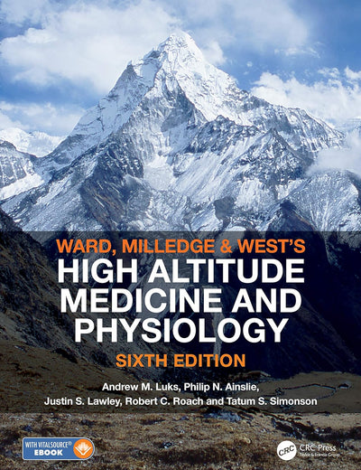 Ward, Milledge and West’s High Altitude Medicine and Physiology