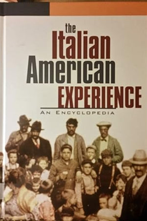 The Italian American Experience: An Encyclopedia (Garland Reference Library of the Humanities, 1535)