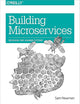 Building Microservices: Designing Fine-Grained Systems