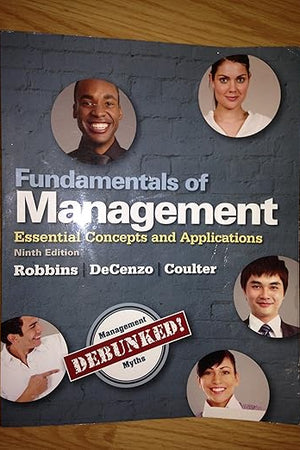 Fundamentals of Management: Essential Concepts and Applications (9th Edition)