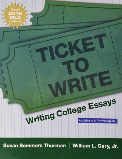 Ticket to Write: Writing College Essays, MLA Update Edition