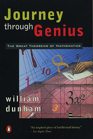 Journey through Genius: The Great Theorems of Mathematics