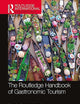 The Routledge Handbook of Gastronomic Tourism (Routledge International Handbooks)