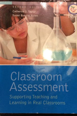 Classroom Assessment: Supporting Teaching and Learning in Real Classrooms