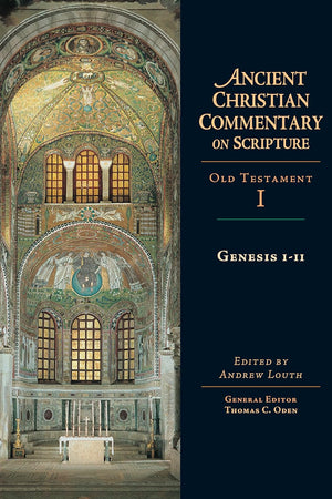 Genesis 1-11 (Ancient Christian Commentary on Scripture: Old Testament, Volume I)
