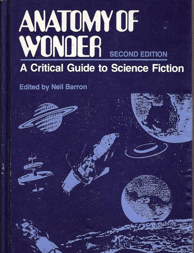 Anatomy of Wonder: A Critical Guide to Science Fiction