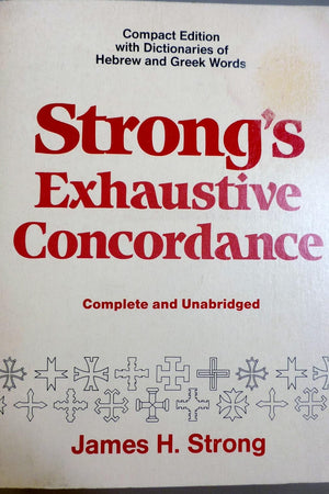 Strong's Exhaustive Concordance, Complete and Unabridged