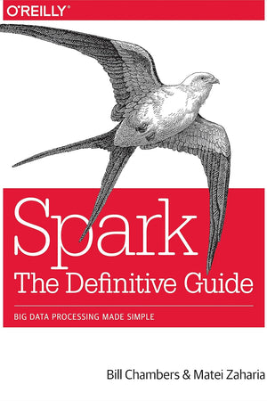 Spark: The Definitive Guide: Big Data Processing Made Simple