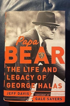 Papa Bear : The Life and Legacy of George Halas