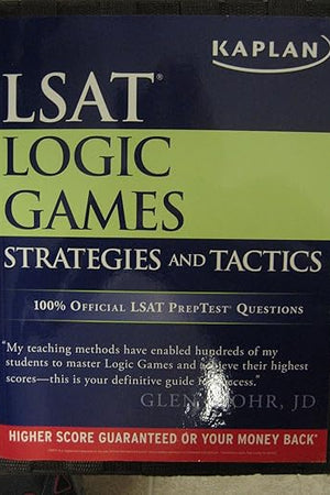 LSAT Logic Games: Strategies and Tactics