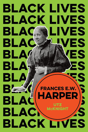 Frances E. W. Harper: A Call to Conscience (Black Lives)
