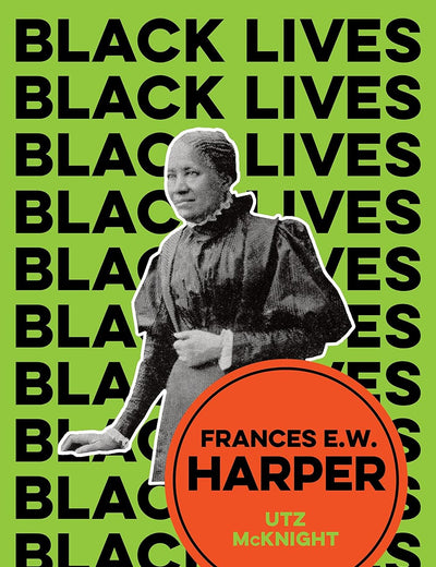 Frances E. W. Harper: A Call to Conscience (Black Lives)