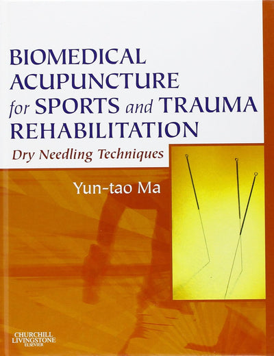 Biomedical Acupuncture for Sports and Trauma Rehabilitation: Dry Needling Techniques
