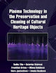Plasma Technology in the Preservation and Cleaning of Cultural Heritage Objects