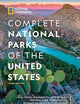 National Geographic Complete National Parks of the United States, 3rd Edition: 400+ Parks, Monuments, Battlefields, Historic Sites, Scenic Trails, Recreation Areas, and Seashores