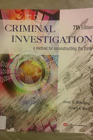 Criminal Investigation: A Method for Reconstructing the Past