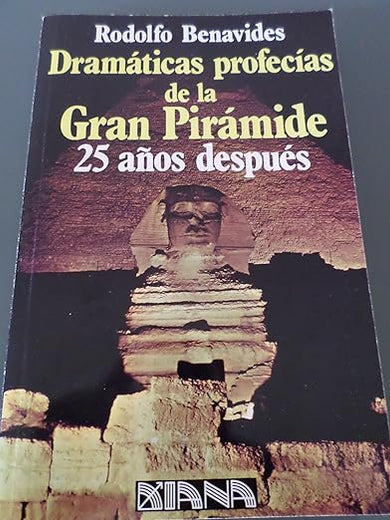 Dramáticas profecías de la Gran Pirámide 25 años después (Spanish Edition)