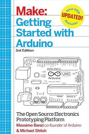 Getting Started with Arduino: The Open Source Electronics Prototyping Platform (Make)