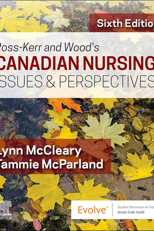 Ross-Kerr and Wood’s Canadian Nursing Issues & Perspectives: CDN NURSING ISSUES & PERSPECTIVES