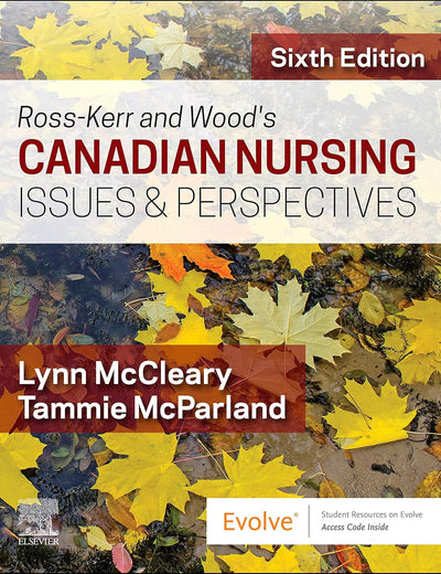 Ross-Kerr and Wood’s Canadian Nursing Issues & Perspectives: CDN NURSING ISSUES & PERSPECTIVES
