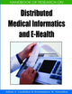Handbook of Research on Distributed Medical Informatics and E-Health