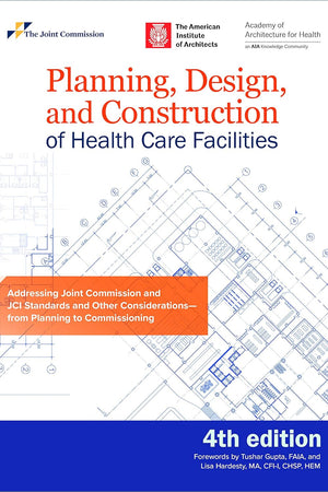 Planning, Design, and Construction of Health Care Facilities, 4th Edition (Soft Cover)