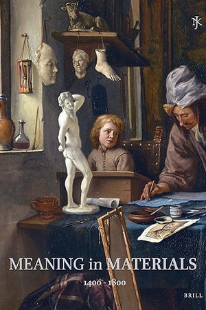 Netherlands Yearbook for History of Art / Nederlands Kunsthistorisch Jaarboek 62 (2012): Meaning in Materials: Netherlandish Art, 1400-1800