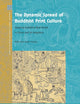 The Dynamic Spread of Buddhist Print Culture: Mapping Buddhist Book Roads in China and Its Neighbors (Crossroads - History of Interactions across the Silk Routes, 7)
