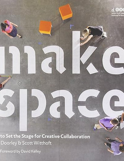 Make Space: How to Set the Stage for Creative Collaboration