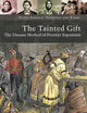 The Tainted Gift: The Disease Method of Frontier Expansion (Native America: Yesterday and Today)