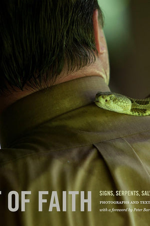 Test of Faith: Signs, Serpents, Salvation (Center for Documentary Studies/Honickman First Book Prize in Photography)
