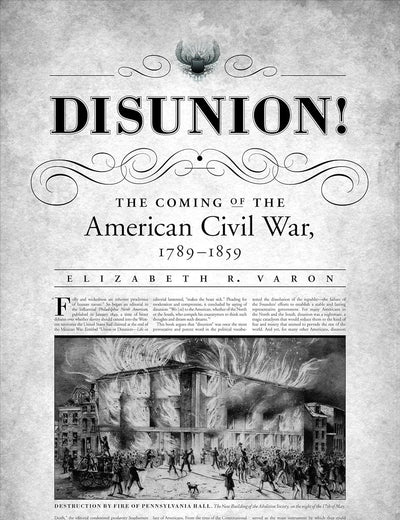 Disunion!: The Coming of the American Civil War, 1789-1859 (Littlefield History of the Civil War Era)