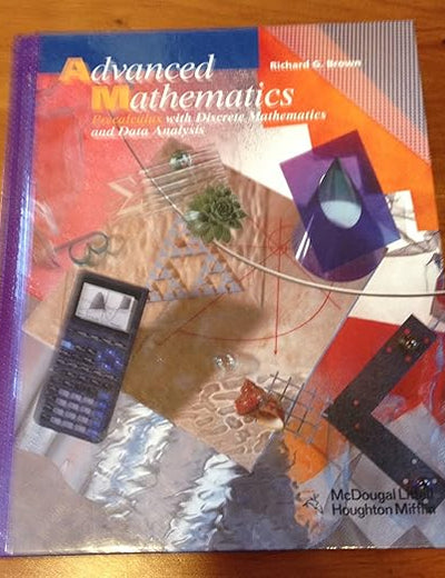 Advanced Mathematics: Precalculus With Discrete Mathematics and Data Analysis