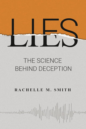 Lies: The Science behind Deception