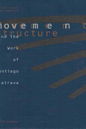 Movement, Structure and the Work of Sanitago Calatrava