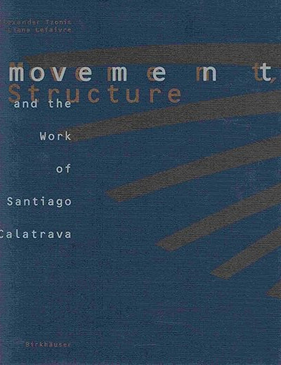 Movement, Structure and the Work of Sanitago Calatrava